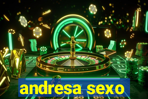 andresa sexo